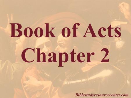 Book of Acts Chapter 2 Biblestudyresourcecenter.com