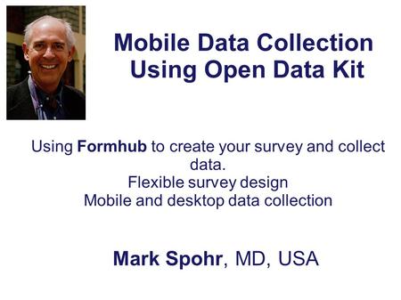 Mobile Data Collection Using Open Data Kit