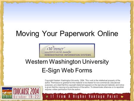 Moving Your Paperwork Online Western Washington University E-Sign Web Forms Copyright Western Washington University, 2004. This work is the intellectual.