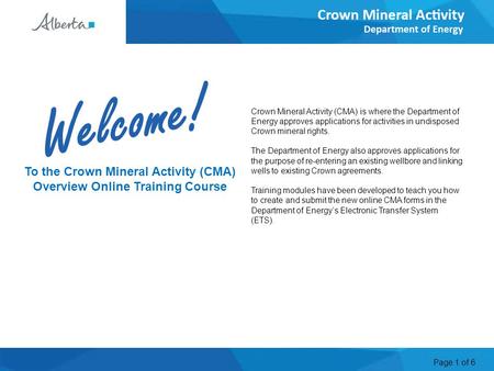 Page 1 of 6 Crown Mineral Activity (CMA) is where the Department of Energy approves applications for activities in undisposed Crown mineral rights. The.