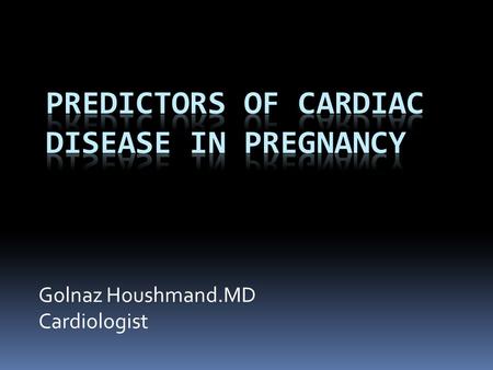 Golnaz Houshmand.MD Cardiologist. Why we concern !
