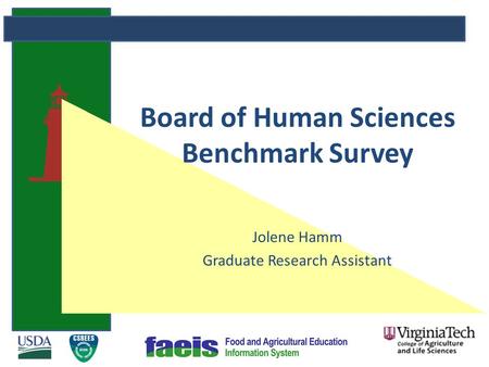 Board of Human Sciences Benchmark Survey Jolene Hamm Graduate Research Assistant.