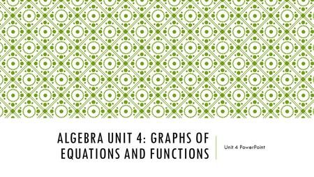 Algebra unit 4: Graphs of equations and functions