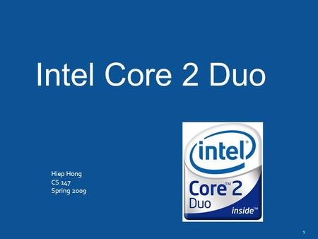 Hiep Hong CS 147 Spring 2009 1 Intel Core 2 Duo. CPU Chronology 2.