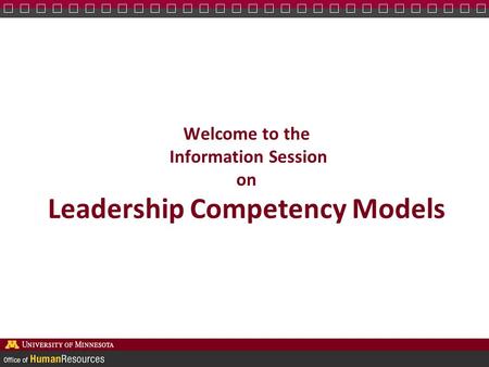 Welcome to the Information Session on Leadership Competency Models