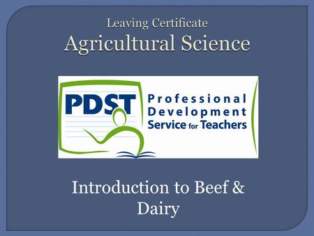 Introduction to Beef & Dairy.  In the past cattle were bred for three main reasons: 1. To provide milk 2. To provide beef 3. To aid in farming – pulling.