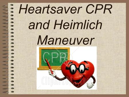 Heartsaver CPR and Heimlich Maneuver. 1. What are the 4 life threatening emergencies in adults? ~ Heart Attack ~ Cardiac Arrest ~ Choking ~ Stroke.