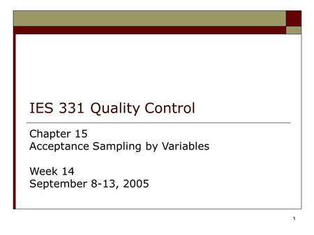 IES 331 Quality Control Chapter 15 Acceptance Sampling by Variables