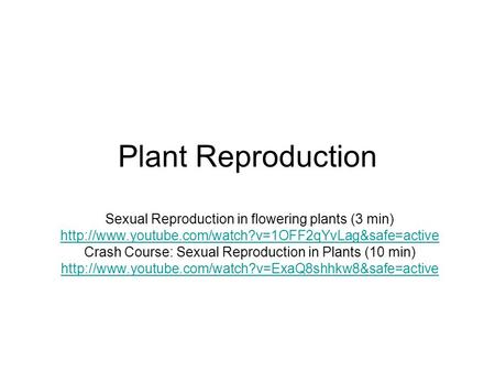 Plant Reproduction Sexual Reproduction in flowering plants (3 min)