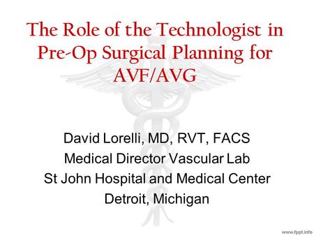 The Role of the Technologist in Pre-Op Surgical Planning for AVF/AVG
