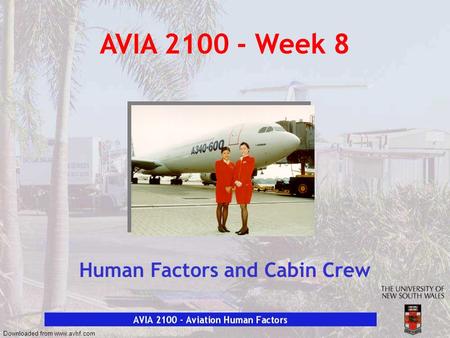 Downloaded from www.avhf.com AVIA 2100 - Week 8 Human Factors and Cabin Crew.