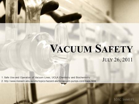 1. Safe Use and Operation of Vacuum Lines, UCLA Chemistry and Biochemistry 2.