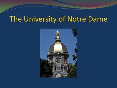 The University of Notre Dame. Admissions SAT Scores: Middle 50% of First-Year Students SAT Critical Reading: 650 – 740 SAT Math: 670 – 760 High School.