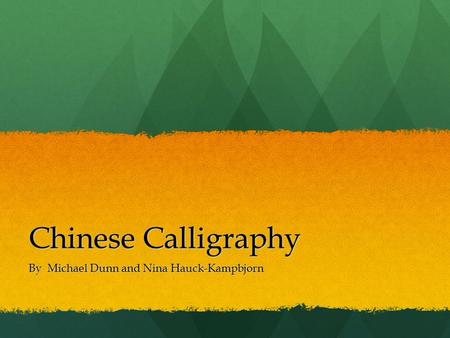 Chinese Calligraphy By Michael Dunn and Nina Hauck-Kampbjorn.