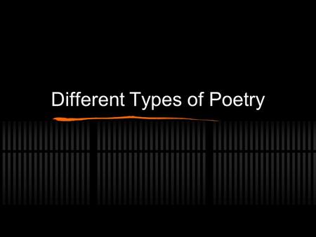 Different Types of Poetry