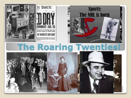 The Roaring Twenties!. The Roaring Twenties? “It was an era of new prosperity…. A social and cultural revolution was evident in the new clothing styles,