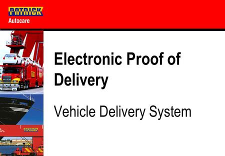 Electronic Proof of Delivery Vehicle Delivery System.