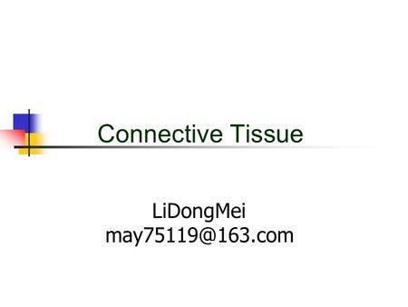 Connective Tissue LiDongMei may75119@163.com.