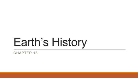 Earth’s History Chapter 13.