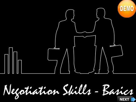Negotiation Skills - Basics. Course Objectives Explain What is Negotiation Explain the Basic Principles of Negotiation Describe the Benefits of Negotiation.