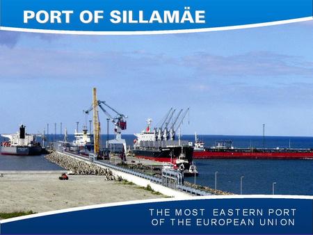 Www.silport.ee. SILPORT belongs to The Trans-European Transport Network (TEN-T) as a Category “A” port among the 319 key seaports along Europe’s coastline.