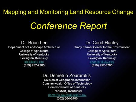 Dr. Brian Lee Department of Landscape Architecture College of Agriculture University of Kentucky Lexington, Kentucky (859) 257-7205 Mapping.