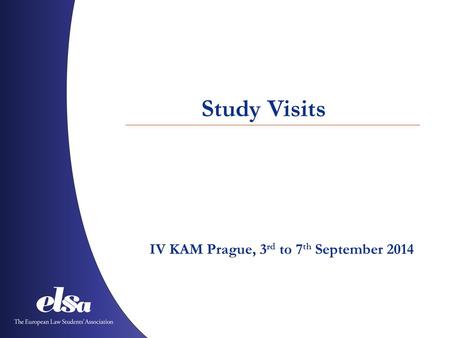 Study Visits IV KAM Prague, 3 rd to 7 th September 2014.