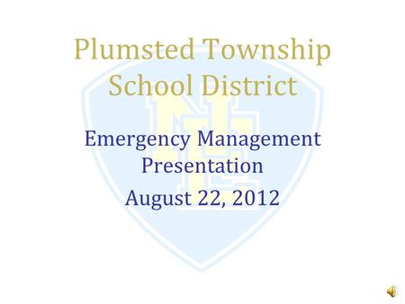 Plumsted Township School District Emergency Management Presentation August 22, 2012.