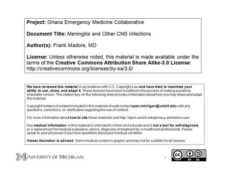 Project: Ghana Emergency Medicine Collaborative Document Title: Meningitis and Other CNS Infections Author(s): Frank Madore, MD License: Unless otherwise.