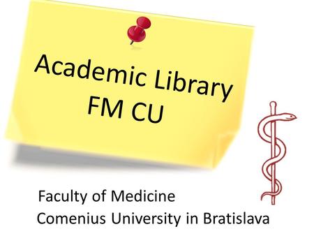 Faculty of Medicine Comenius University in Bratislava Academic Library FM CU.