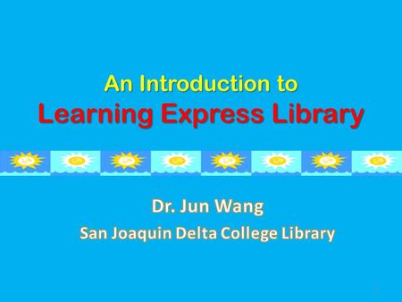 An Introduction to Learning Express Library 1. 2 Locate Learning Express Library 1 2 3.