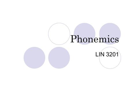 Phonemics LIN 3201.