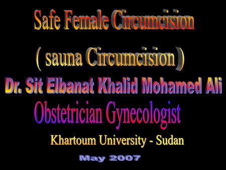 The issue of female circumcision: a clear picture of intellectual dilemma that we as Muslim Umma nowadays experience; also has become an area of scientific.