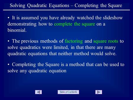 Table of Contents Solving Quadratic Equations – Completing the Square It is assumed you have already watched the slideshow demonstrating how to complete.