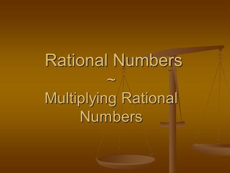 Rational Numbers ~ Multiplying Rational Numbers