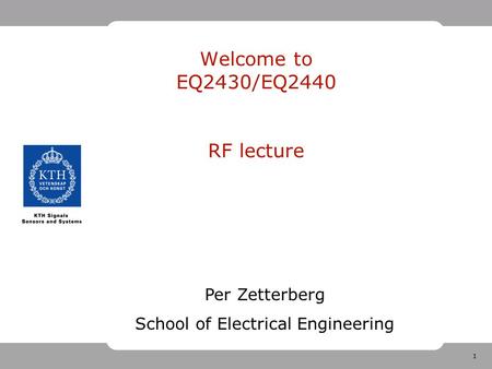 Welcome to EQ2430/EQ2440 RF lecture