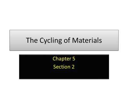 The Cycling of Materials