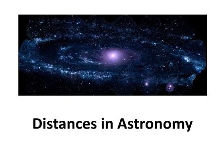 Distances in Astronomy. Which unit would you use to measure your height? – Millimeters – Centimeters – Meters – Kilometers Talk with a partner about why.