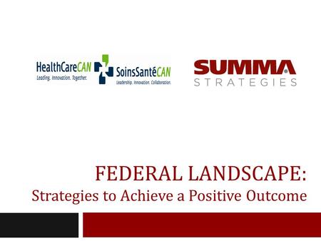 FEDERAL LANDSCAPE: Strategies to Achieve a Positive Outcome.