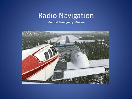 Radio Navigation Medical Emergency Mission