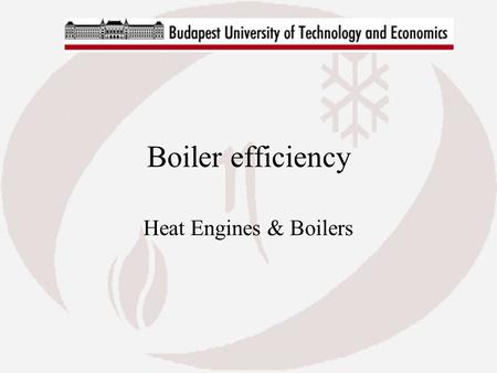 Boiler efficiency Heat Engines & Boilers.