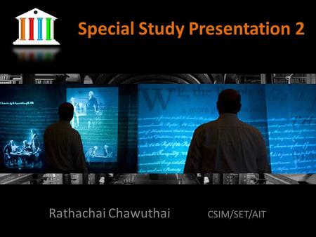 Special Study Presentation 2 Rathachai Chawuthai CSIM/SET/AIT.