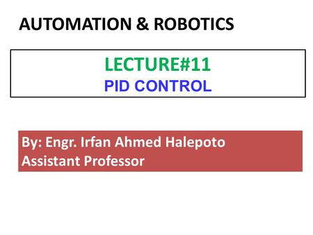 LECTURE#11 PID CONTROL AUTOMATION & ROBOTICS