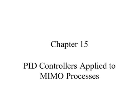 PID Controllers Applied to MIMO Processes