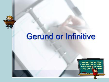 Gerund or Infinitive. Gerundsing Gerunds are defined as the –ing form of a verb. They have several functions. 1. Used as subjects and complements Skiing.