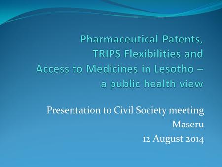 Presentation to Civil Society meeting Maseru 12 August 2014.