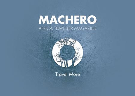 INTRODUCTION MACHERO is your gateway to Africa.Machero means “FUTURE” in Mijikenda which consists of 9 Kenyan sub tribes. MACHERO Africa Traveller Magazine.