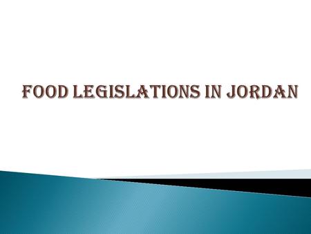 Background Jordanian Food Official Sector Food control System Food Safety- Current Situation Food Legislations and Legislations Enacting Food Law JFDA.