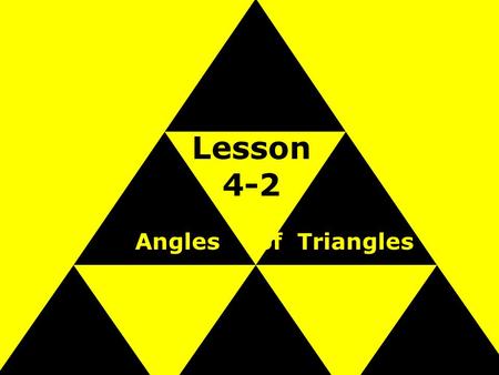 Lesson 4-2 Angles of Triangles. Ohio Content Standards: