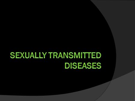 STD Transmission  Any sexual activity that brings an uninfected person in contact with infected fluids  Contaminated Genitals  Direct Contact with.
